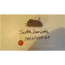 MAGIC CHEF  STOVE 7403P228-60 Switch, Door Latch USED