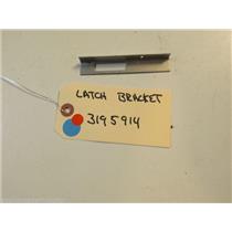 WHIRLPOOL STOVE 3195914 Bracket, Latch   USED PART