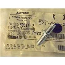 KENMORE JENN AIR REFRIGERATOR 69517-2 Pin, Center Hinge   NEW IN BOX