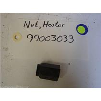Maytag DISHWASHER 99003033 Nut, Heater  USED PART