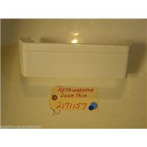 REFRIGERATOR 2171157 DOOR TRIM USED PART