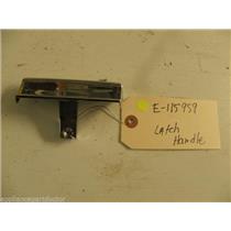 WHIRLPOOL HOBART KITCHEN AID DISHWASHER E-115959 E115959 LATCH HANDLE USED PART