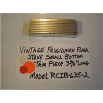 Model RCIB-635-2 Vintage Frigidaire Flair Stove Small Bottom Trim Piece 3 3/8" L
