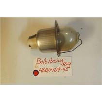 MAYTAG STOVE 4001F109-45  Bulb housing   USED PART
