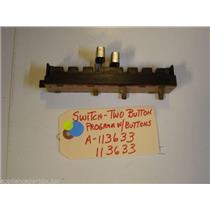 KITCHEN AID DISHWASHER A-113633  113633  SWITCH-TWO BUTTON  PROGRAM W/BUTTONS