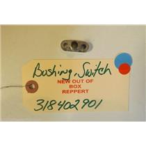 FRIGIDAIRE STOVE 318402901    Bushing,switch   NEW W/O BOX