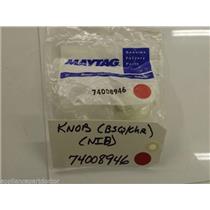 Maytag Stove  74008946  Knob (bsq/chr)  NEW IN BOX