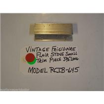 Model RCIB-645 Vintage Frigidaire Flair Stove Small Trim Piece 3 3/8" Long