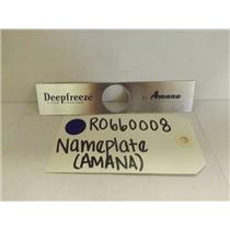 MAYTAG AMANA FREEZER R0660008 NAMEPLATE (AMANA) NEW