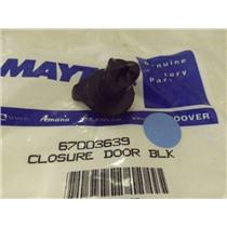 MAYTAG WHIRLPOOL REFRIGERATOR 67003639 DOOR CLOSURE (BLK) NEW