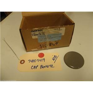 MAYTAG STOVE 74007419 CAP-BURNER   NEW IN BOX ASSEMBLY