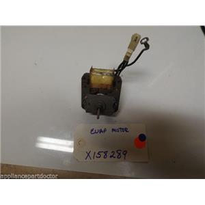 REFRIGERATOR X158289 EVAPORATOR MOTOR W/O BLADE USED