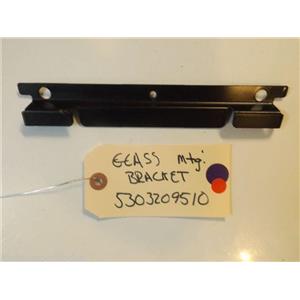 FRIGIDAIRE STOVE 5303209510 Bracket-glass Mtg  USED