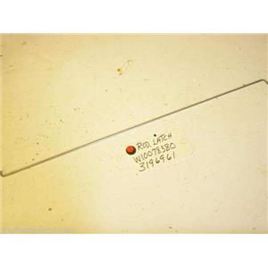 WHIRLPOOL STOVE W10078380  3196961  Rod, Latch   USED