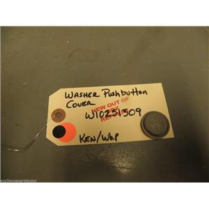 Kenmore Washer Pushbutton Cover W10251309 new w/o box