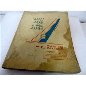 CESSNA MODEL 205 AND 205A PARTS CATALOG, DATED 1 MARCH 1966 - VINTAGE AVIATION