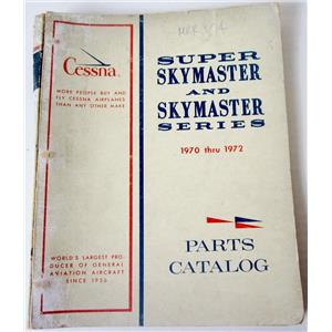 CESSNA SUPER SKYMASTER AND SKYMASTER SERIES 1970 THRU 1972 PARTS CATALOG, DATED
