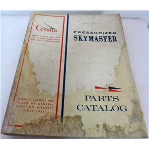 CESSNA PRESSURIZED SKYMASTER PARTS CATALOG, DATED 1 APRIL 1972