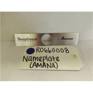 MAYTAG AMANA FREEZER R0660008 NAMEPLATE (AMANA) NEW