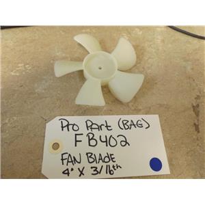 PRO PART REFRIGERATOR FB402 "3/16" SHAFT 4 " FAN BLADE (NEW)