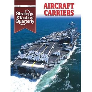 Strategy & Tactics Quarterly Issue #20 - Aircraft Carriers