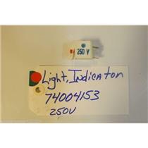 MAYTAG STOVE 74004153  Light Indicator 250v  USED PART