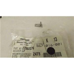 MAYTAG WHIRLPOOL WASHER 22002376 CLIP NEW